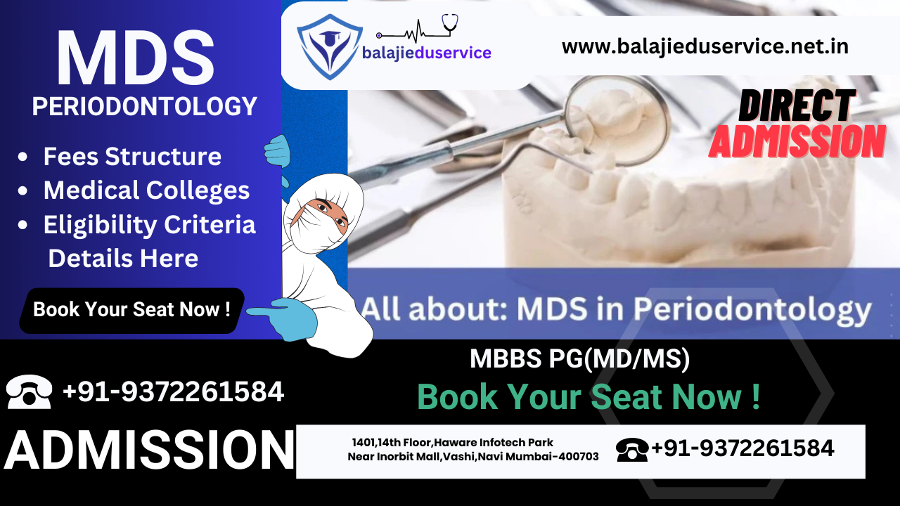 9372261584@MDS Periodontology : Direct Admissions, Dental Colleges, Fees, Syllabus, Eligibility Criteria Details Here